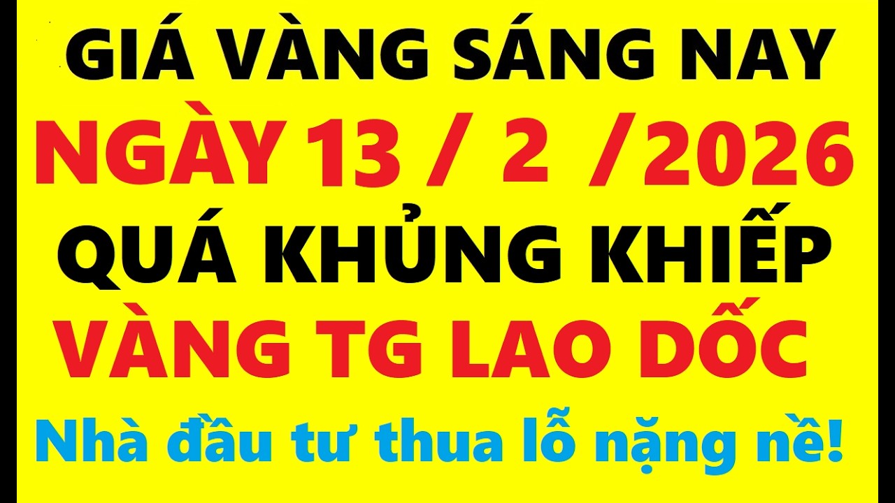 Giá vàng hôm nay sáng 13/02/2026 - Giá Vàng SJC, Giá vàng 9999, Giá vàng thế giới mới nhất,…