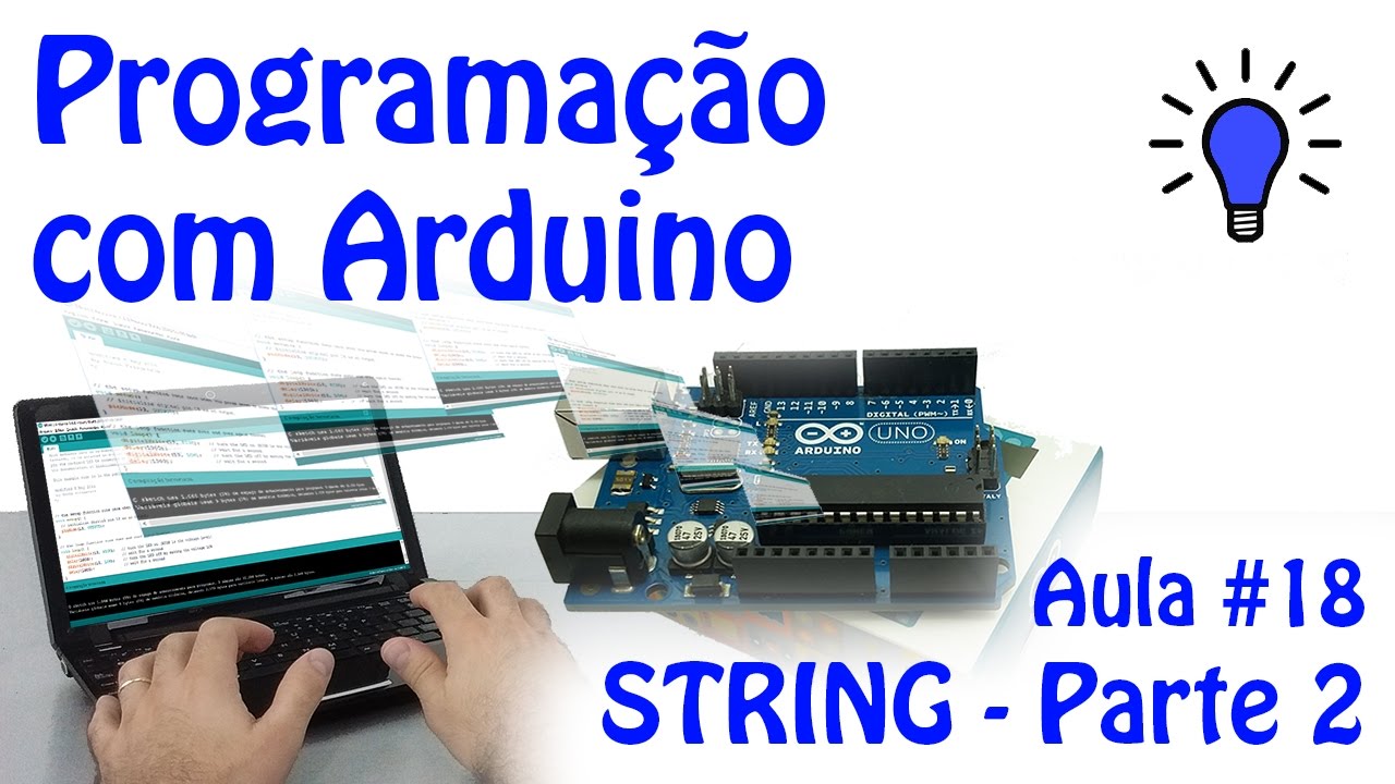 Programação com Arduino - Aula 18 - STRING - Parte 2