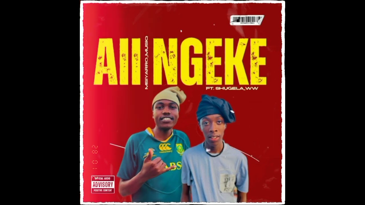 Aii Ngeke - Msiyarro_MusiQ (feat. Shugela_ww)
