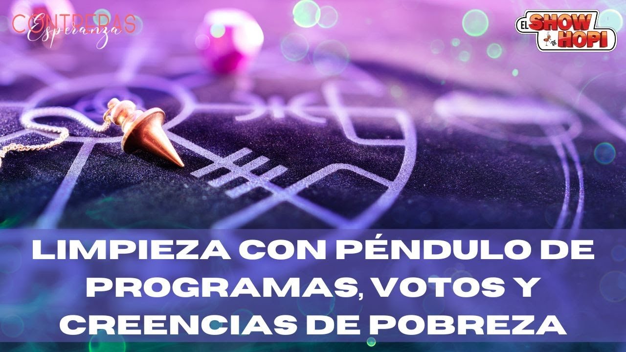 LIMPIEZA con PÉNDULO para 🛑 bloqueos  ECONÓMICOS 🤑Esperanza Contreras
