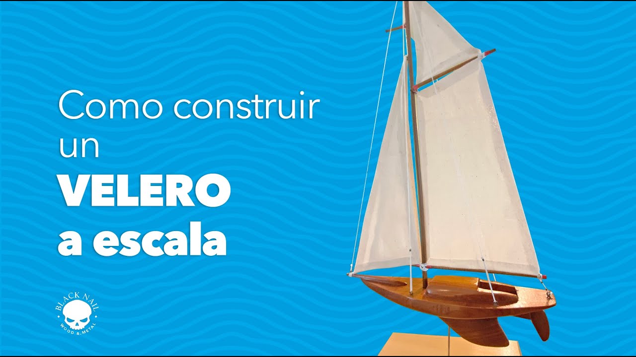 Como construir un velero a escala