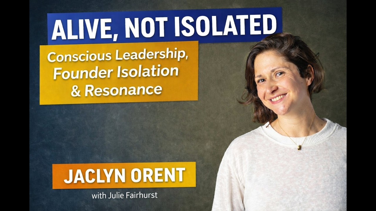 Alive, Not Isolated: Redefining Leadership Through Resonance with Jaclyn Orent