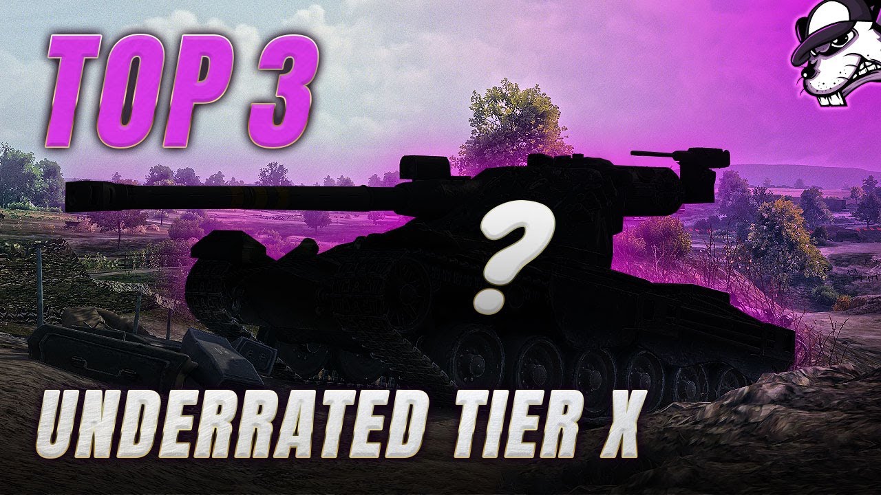 Top 3 underrated Tier X Tanks! [World of Tanks - Gameplay - Deutsch]