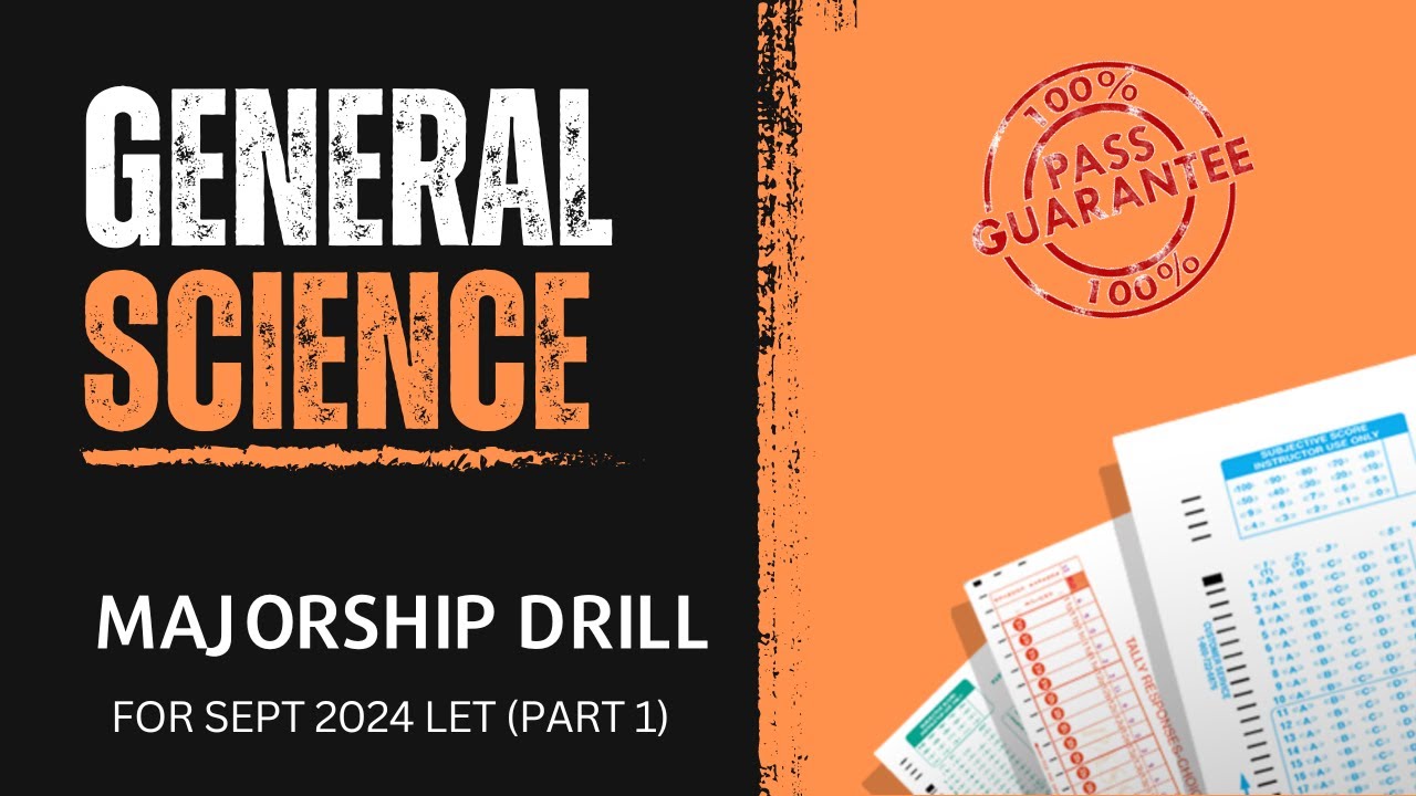 GENERAL SCIENCE MAJOR Drills for Sept. 2024 LET | New Curriculum (Part 1)