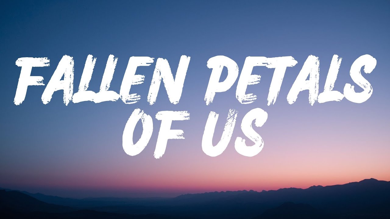 Fallen Petals Of Us (Lyrics)