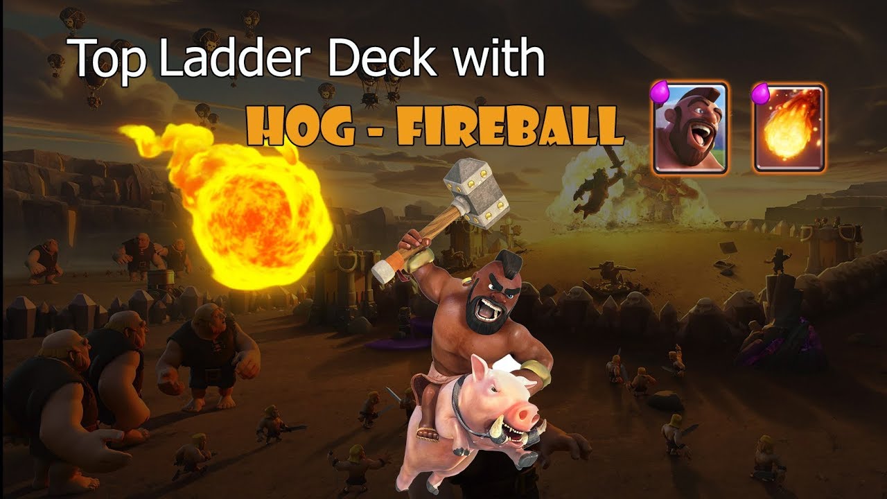 HOG FIREBALL DECK | Clash Royale Best Decks with Hog Fireball | Hog Fireball Top Ladder Deck