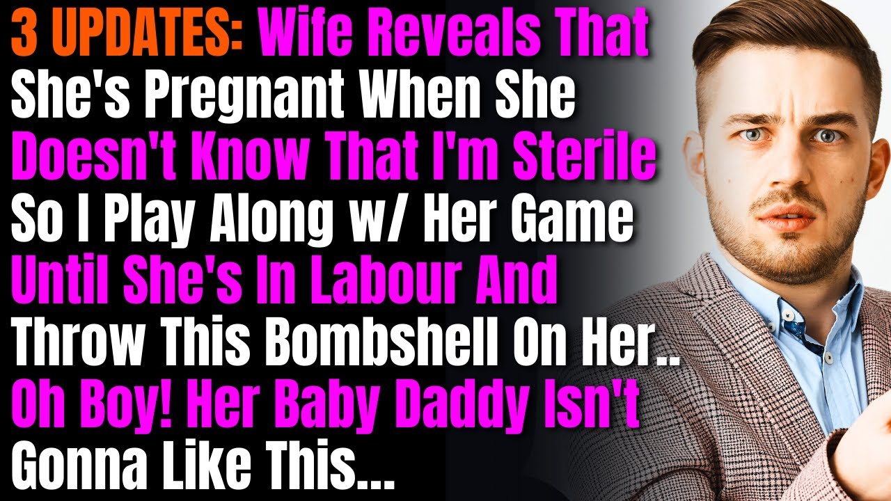 3 UPDATES: Wife Reveals That She's Pregnant When She Doesn't Know That I'm Sterile So I Play Along