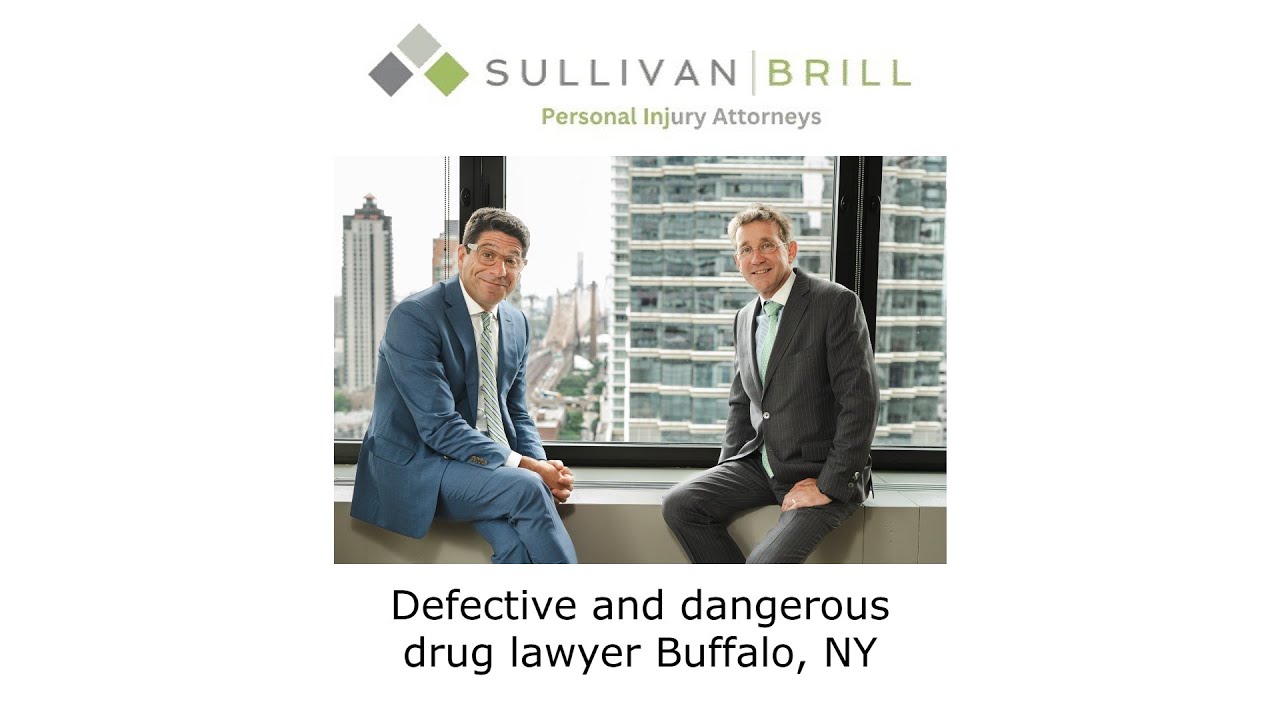 Defective and dangerous drug lawyer Buffalo, NY - Sullivan Brill Personal Injury Attorneys