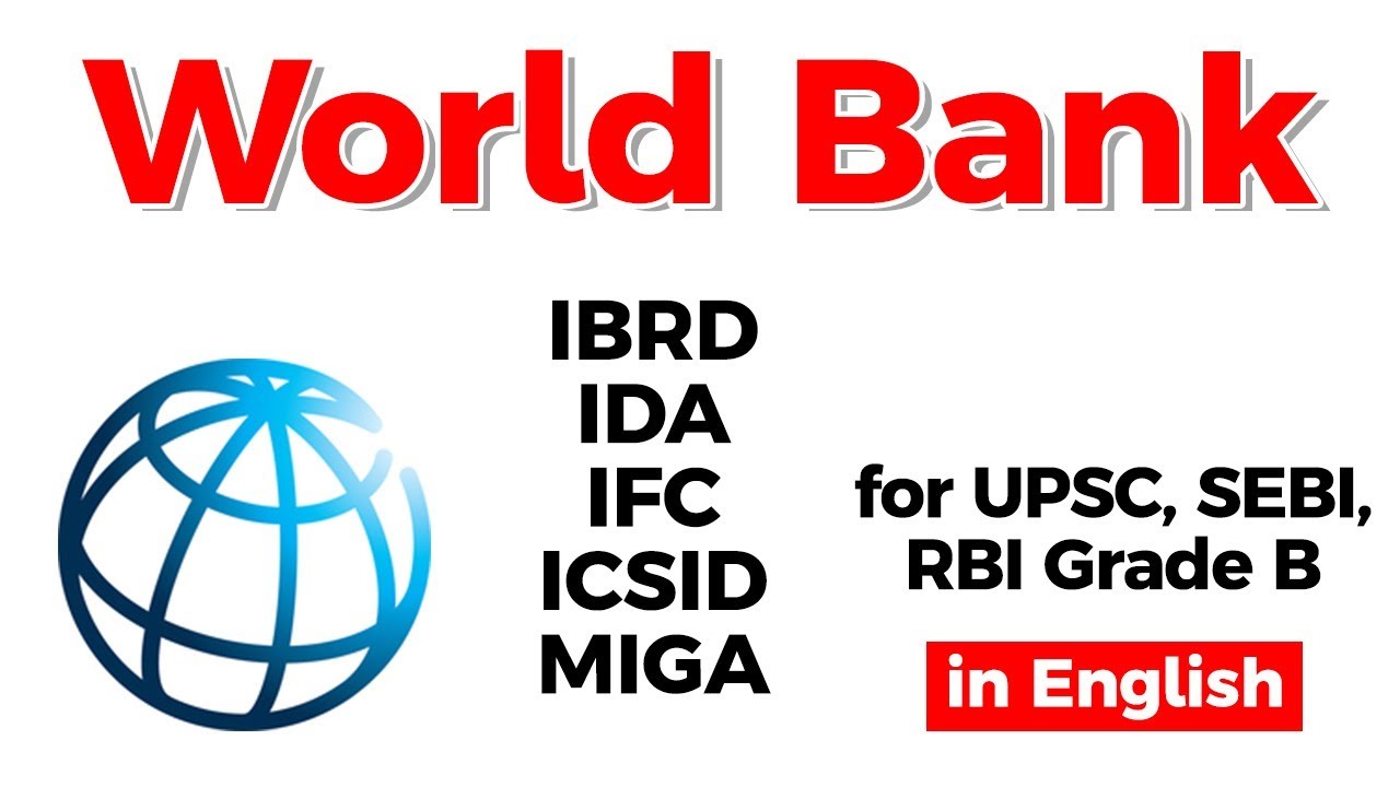 World Bank - IBRD, IDA, IFC, ICSID, MIGA explained for UPSC, SEBI, RBI Grade B exams #UPSC #IAS