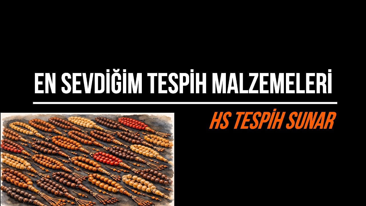 En Sevdiğim Tespih Malzemeleri