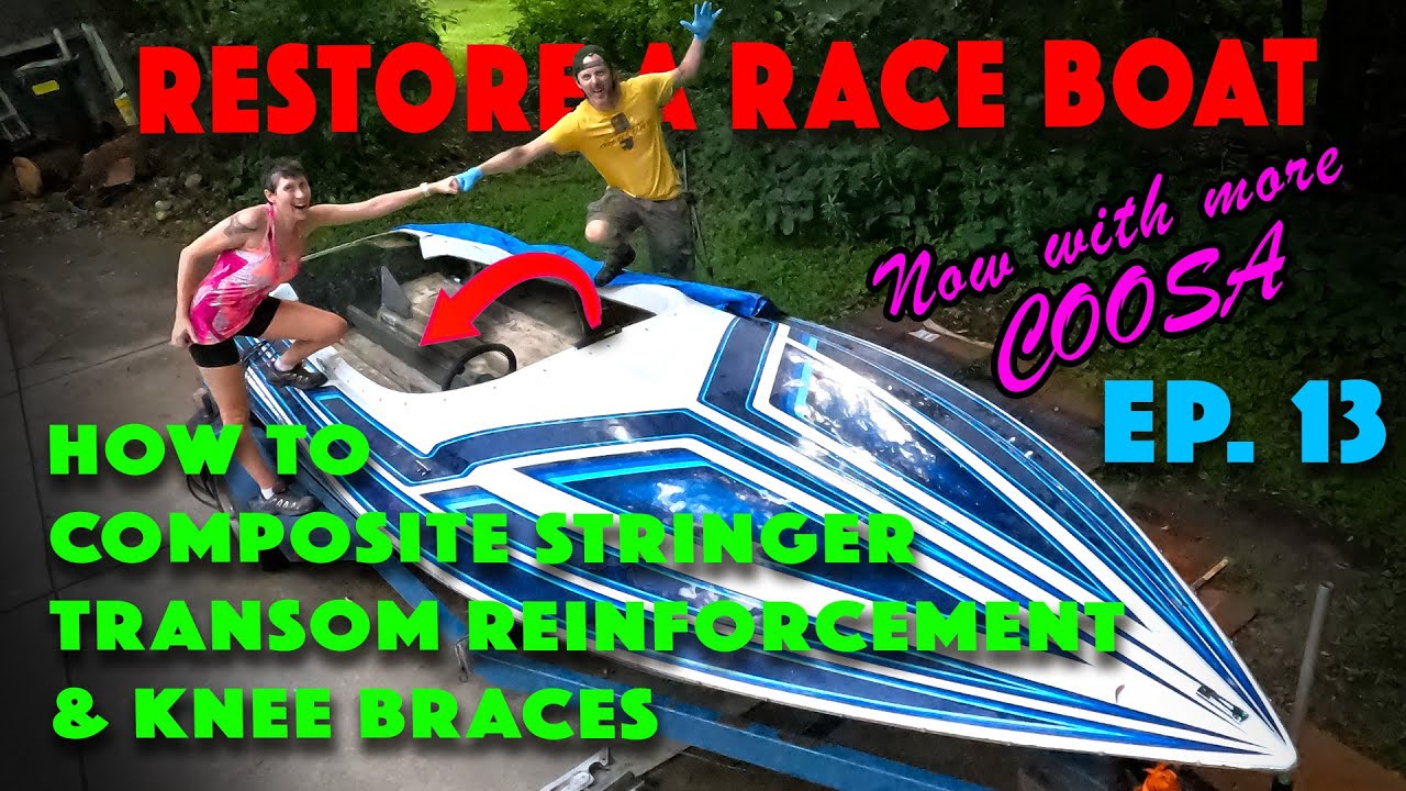 COOSA COMPOSITE STRINGER, TRANSOM REINFORCEMENT, KNEE BRACES  Sleekcraft SST Sunday #13