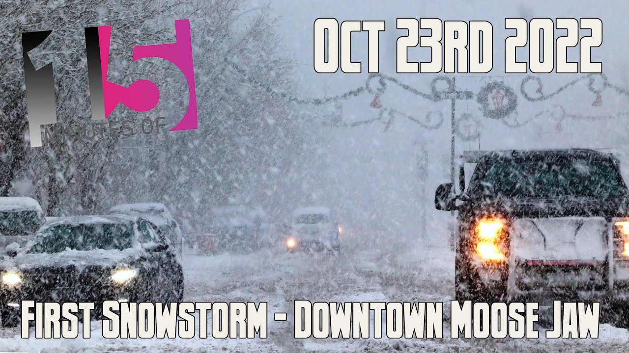 15 Mins of: First Snowstorm - Downtown Moose Jaw - October 23rd 2022