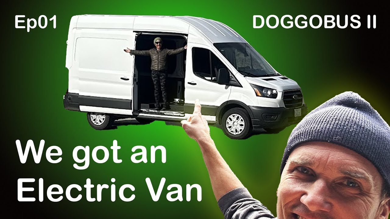 Ep01 - We bought an Electric Ford E-Transit Van