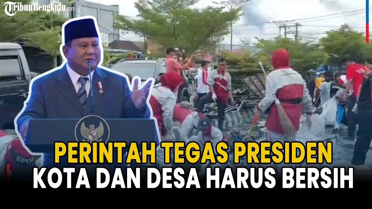 Perintah Mendesak Presiden Prabowo: Semua Desa & Kota Harus Bersih Tahun Ini!