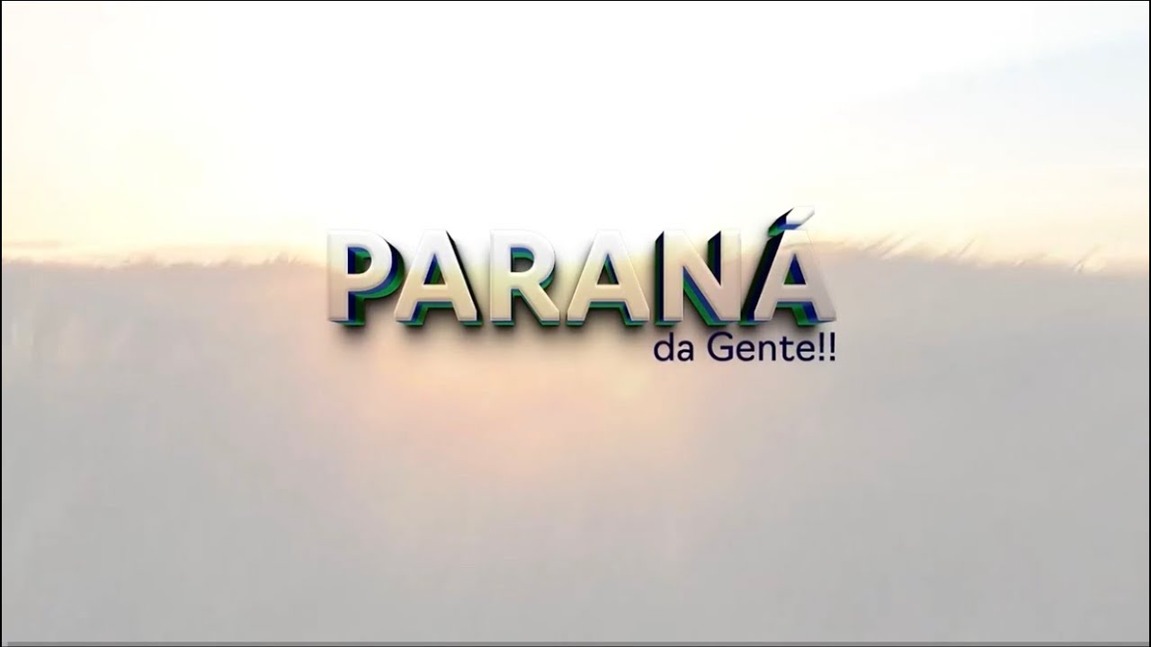 Programa Paraná da Gente - dia 01 de março
