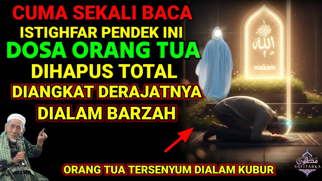 CUMA SEKALI BACA❗ ISTIGHFAR RAHASIA ORANG TUA BAHAGIA DI ALAM BARZAH & DERAJATNYA NAIK DRASTIS