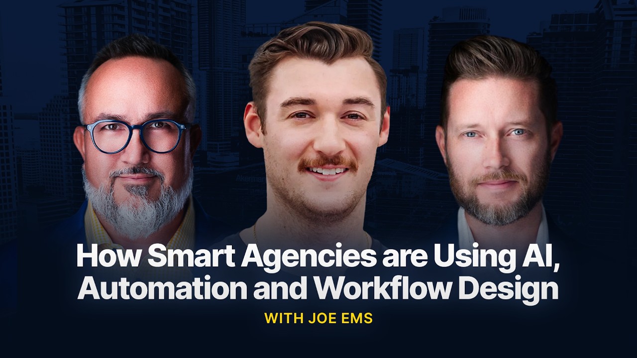 How Smart Agencies are Using AI, Automation and Workflow Design with Joe Ems