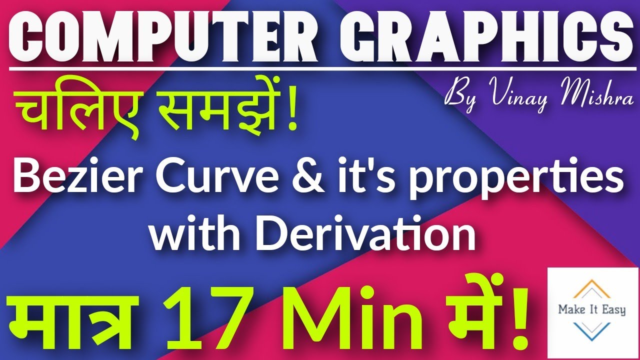 Bezier Curve and it's properties with derivation of Bezier Polynomial Function|Computer Graphics|