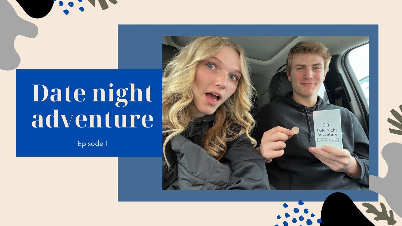 Date Night Adventure's: Ep.1