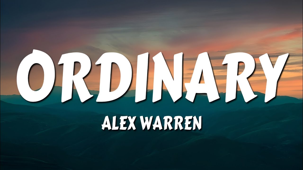 Alex Warren - Ordinary (Lyrics)