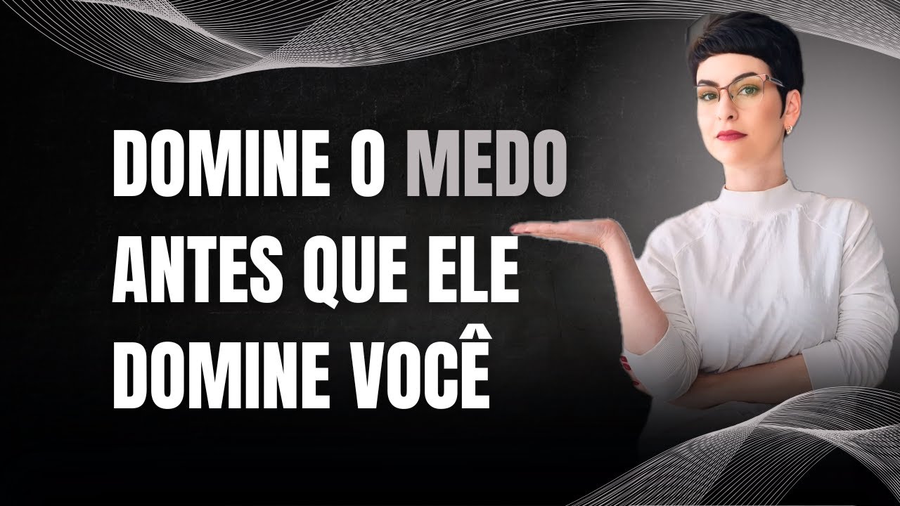 COMO LIDAR COM O MEDO