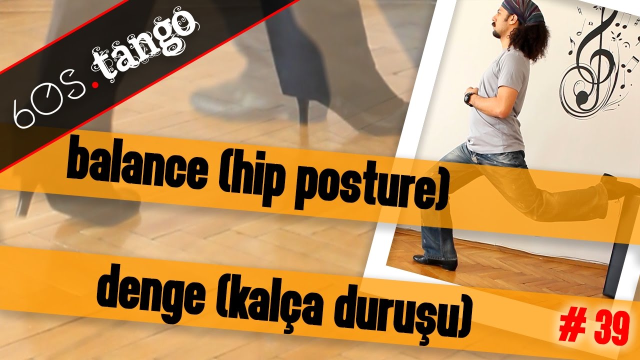 Balance (hip posture) | Denge (kal&ccedil;a duruşu) - 60s Tango #39