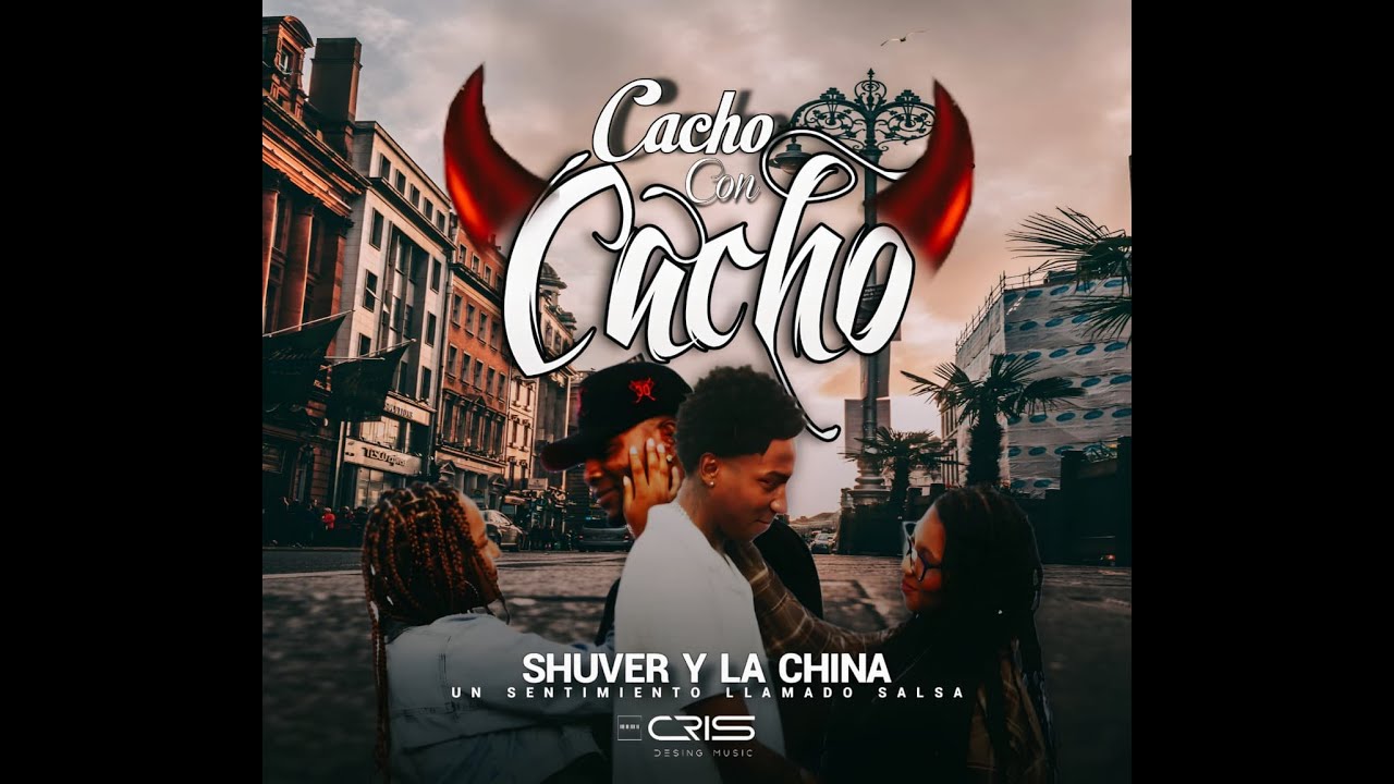 Cacho con cacho  Shuver y La china (VIDEO OFICIAL)