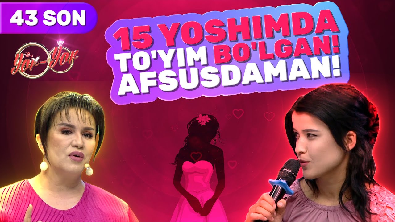 Yor-yor 43-son 15 YOSHIMDA TO'YIM BO'LGAN! AFSUSDAMAN!