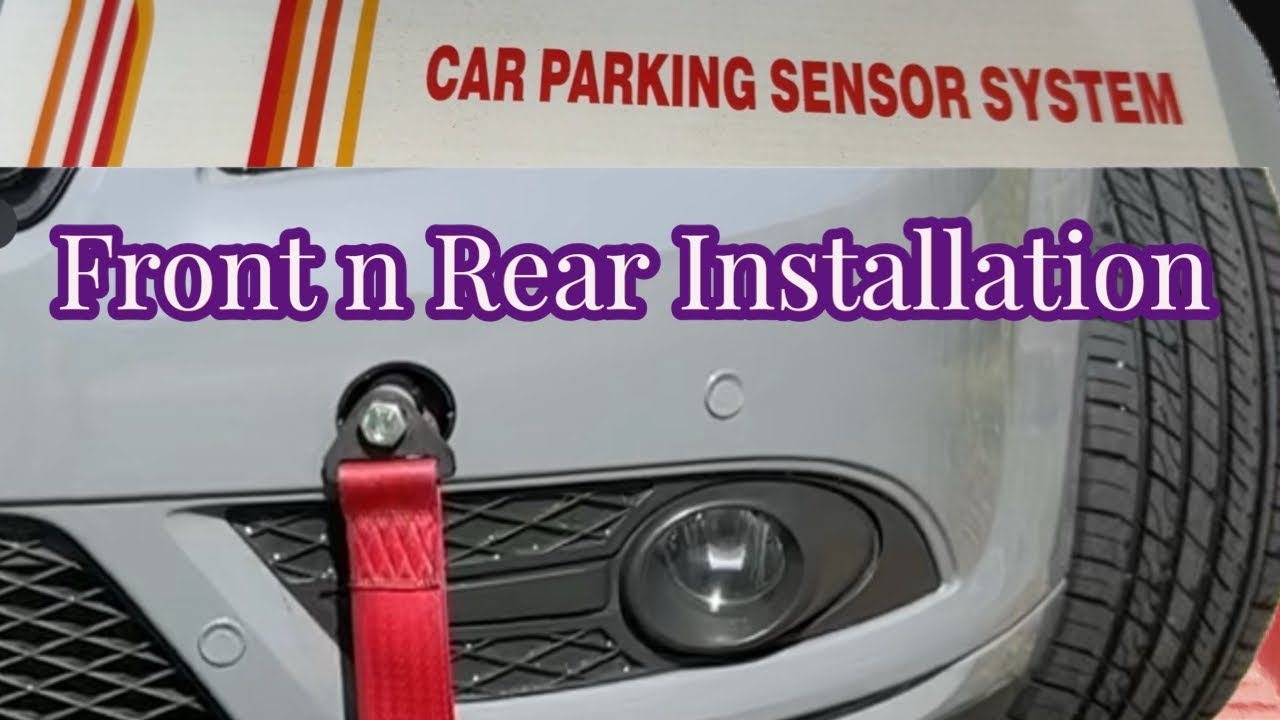 Front and Rear aftermarket Parking Sensor installation