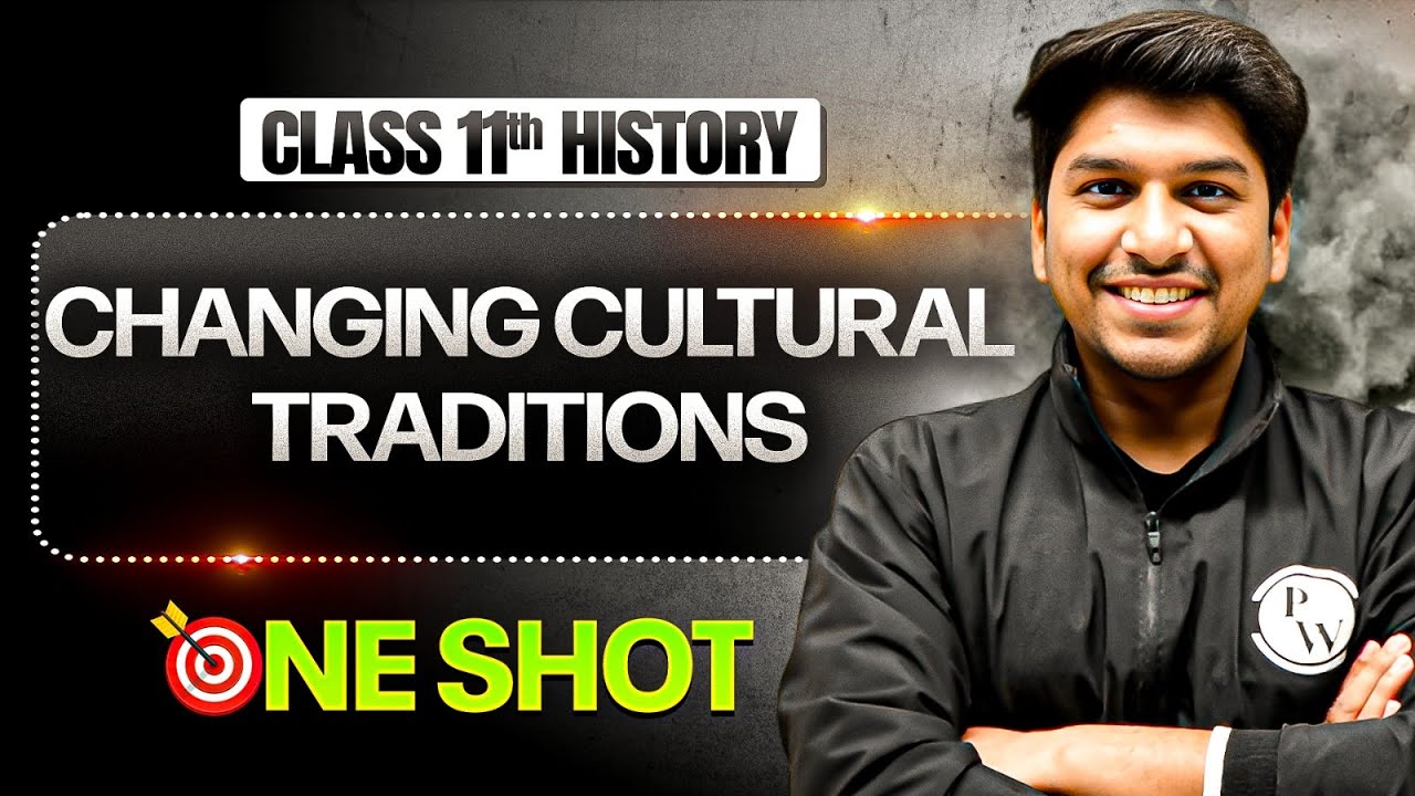 Changing Cultural Traditions Class 11 One Shot | Class 11 History Chapter 5 | DHURANDHAR 2026