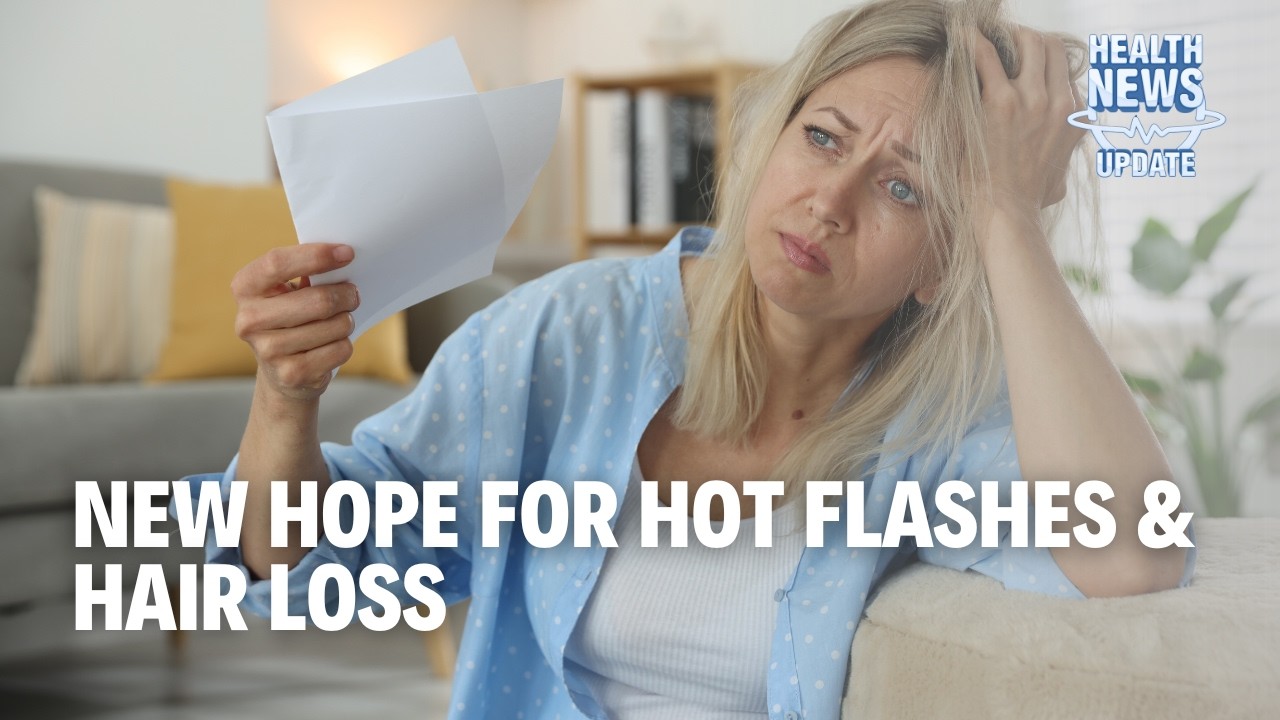 Cutting-Edge Solutions for Hot Flashes, Hair Loss & Childhood Stress | Health News Update