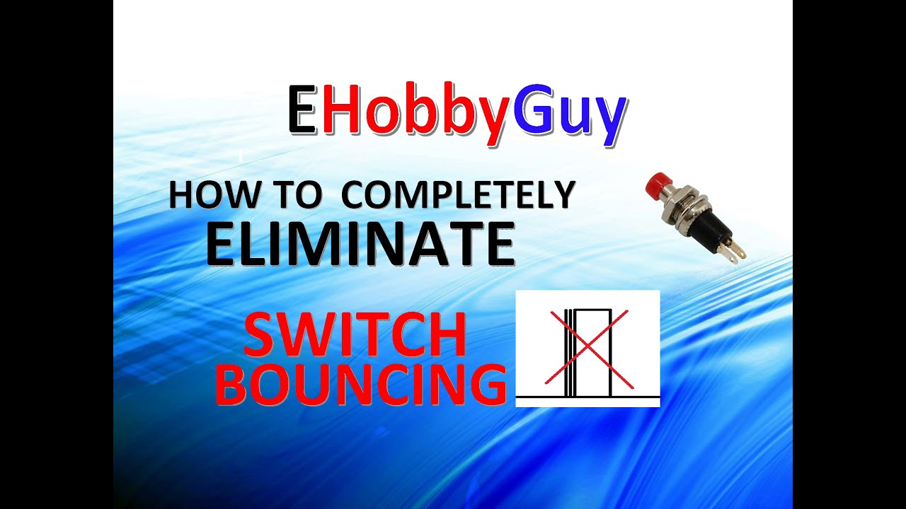 How to Completely Eliminate Switch Bouncing