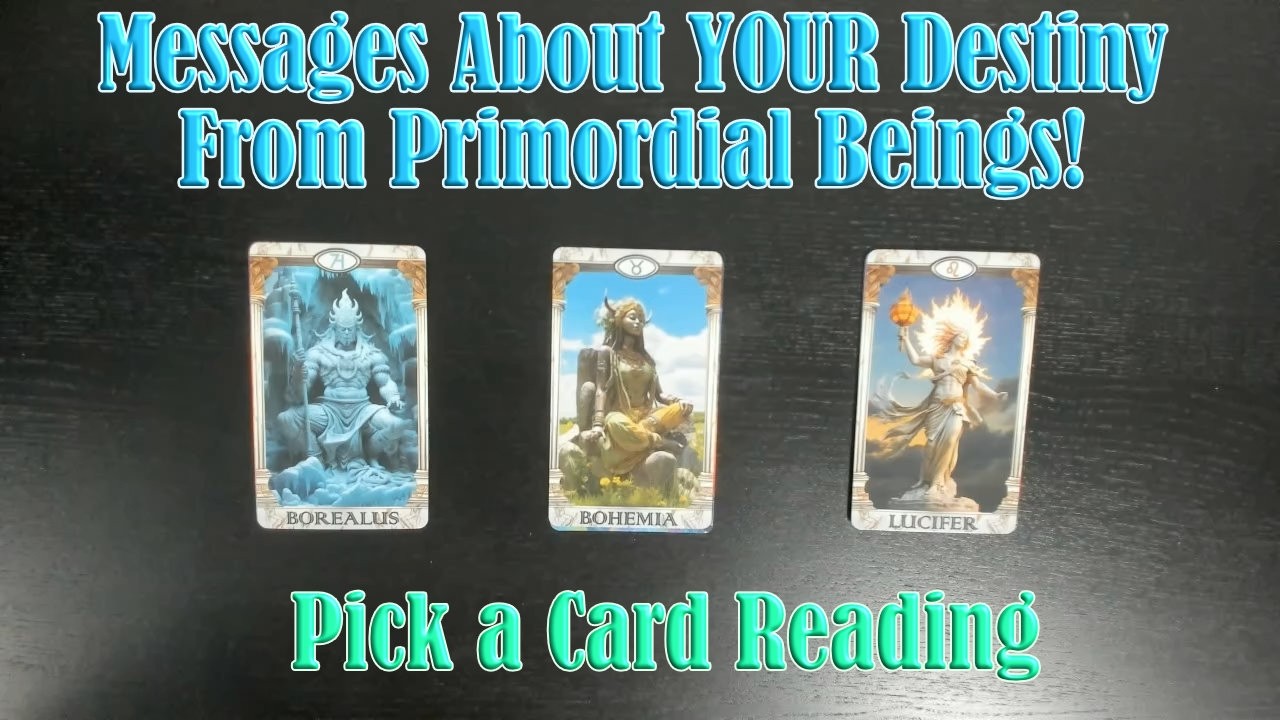 PRIMORDIAL BEINGS BRING YOU BIG MESSAGES ABOUT YOUR FATE AND DESTINY NOW! PICK A CARD