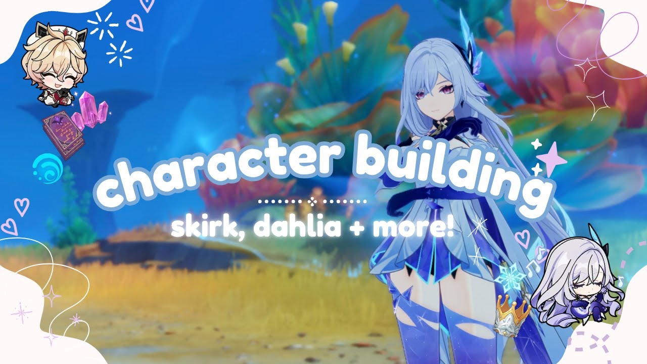 building my characters   . ۫ ꣑ৎ   .   skirk, dahlia + more 🎀
