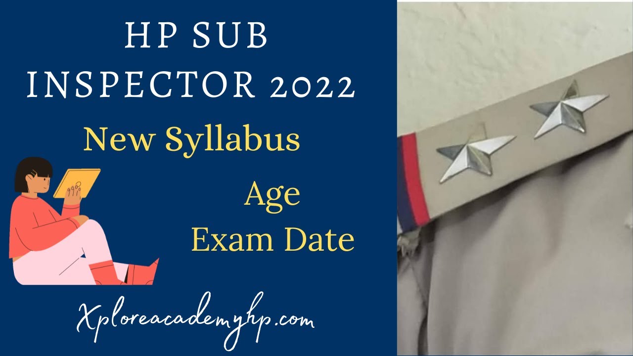 HP Sub-Inspector 2022 New Syllabus || Exam Date || Age Relaxation | Detailed Analysis
