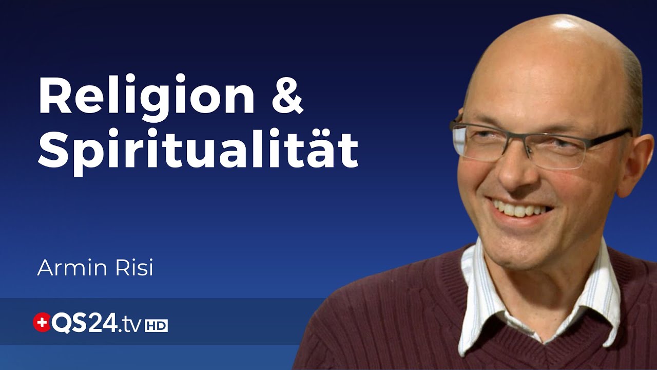 Religion und Spiritualität | Armin Risi | Der Sinn des Lebens | QS24