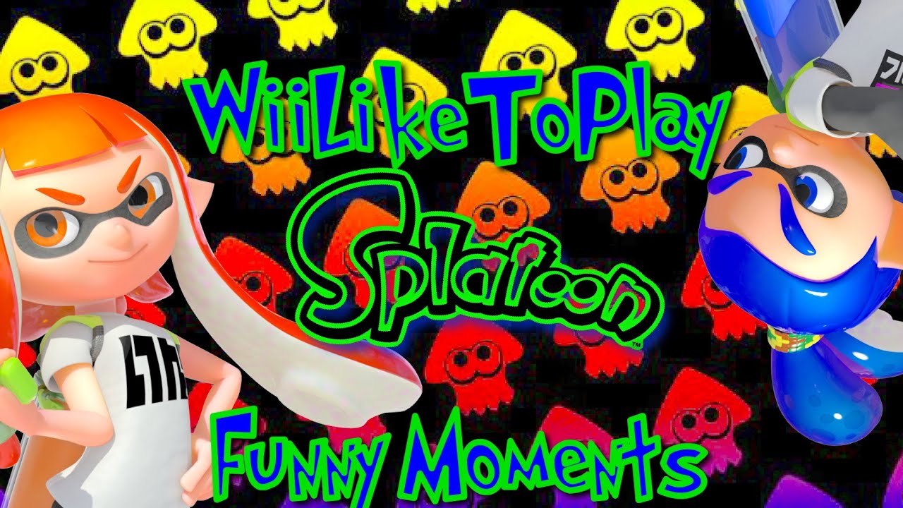 WiiLikeToPlay - Splatoon Funny Moments
