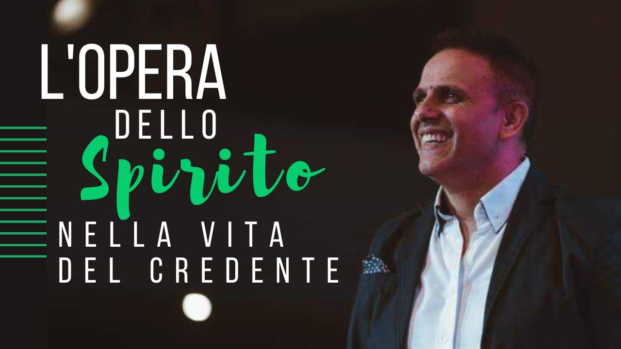 L' opera dello Spirito nella vita del Credente - Ev. Dario Scuoppo