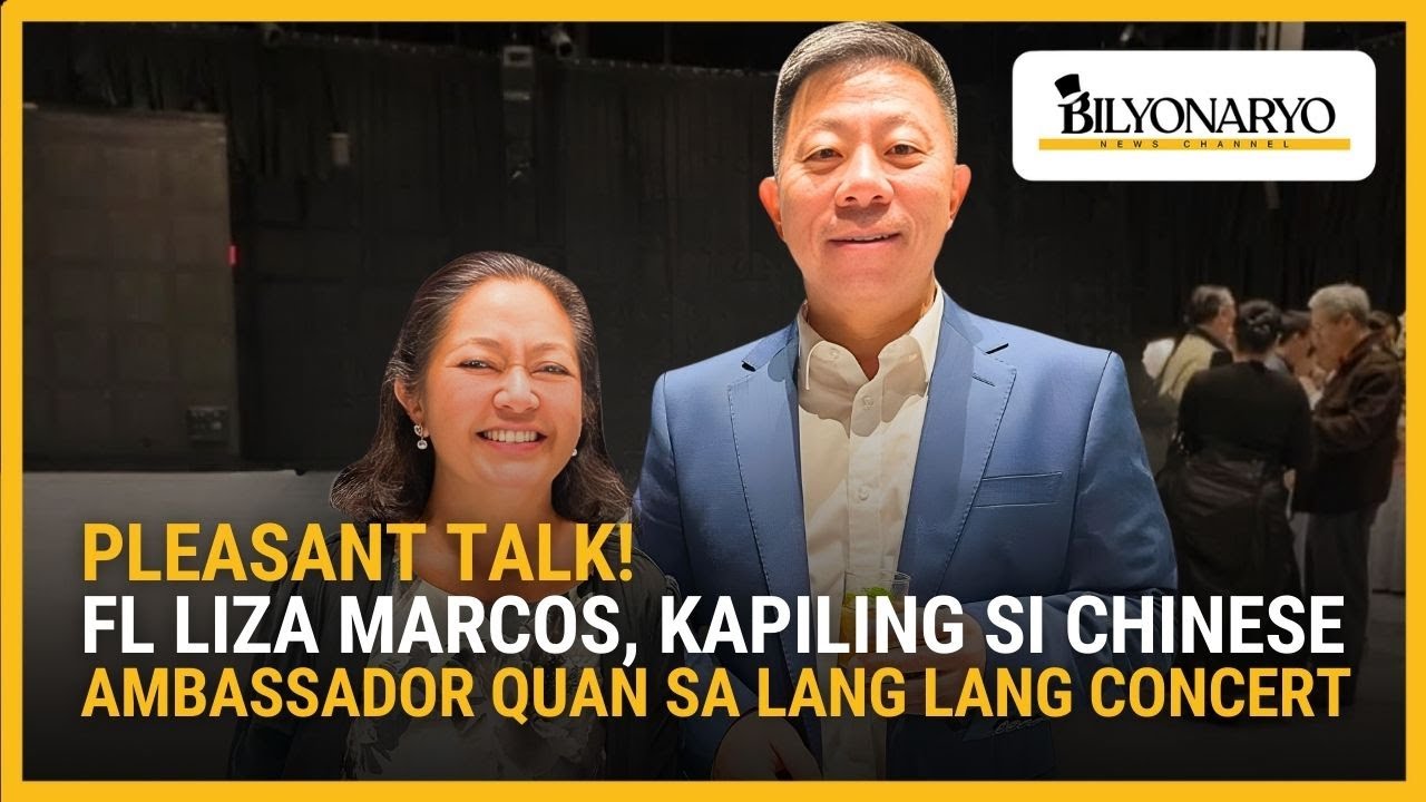 Pleasant talk! First Lady Liza Marcos, kapiling si Chinese Ambassador Quan sa Lang Lang concert