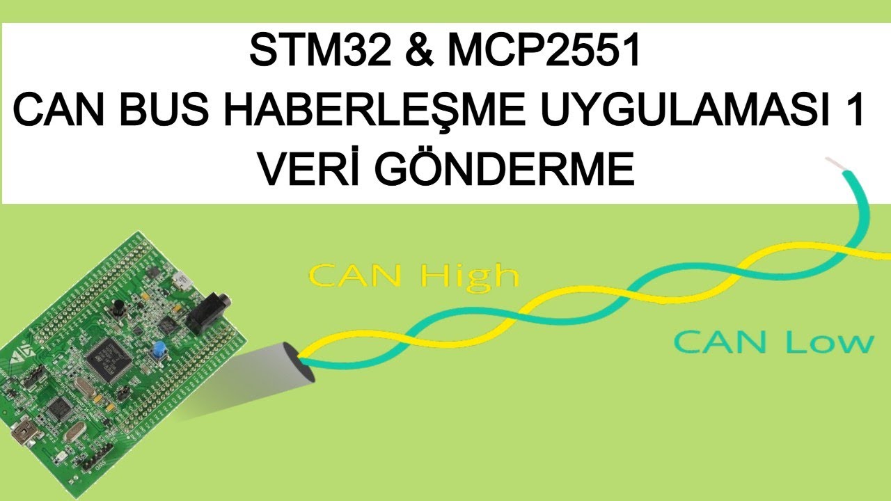 STM32 & MCP2551 CAN BUS HABERLEŞME UYGULAMA-1 | VERİ GÖNDERME | STM32 CAN COMMUNICATION-SENDING DATA