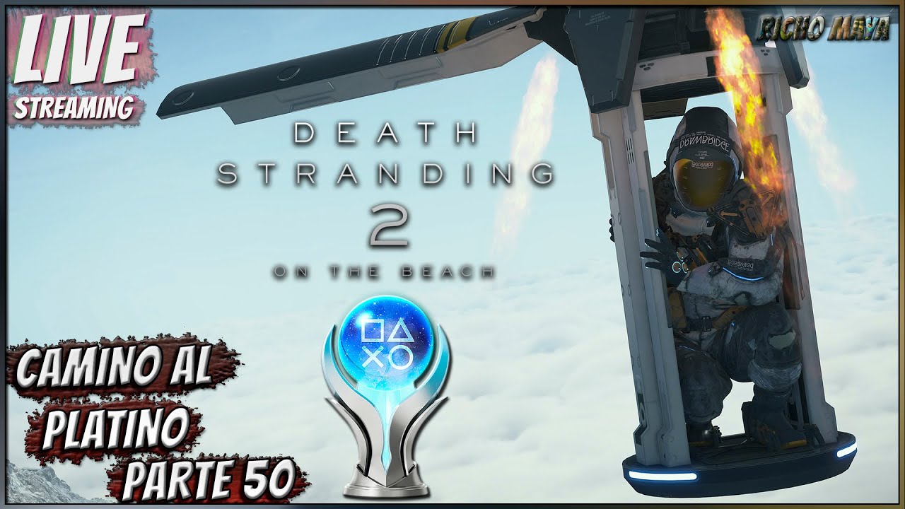 Death Stranding 2 | CAMINO AL PLATINO PARTE 50 | Faltan 20 Subs nuevos para los 1800 :D