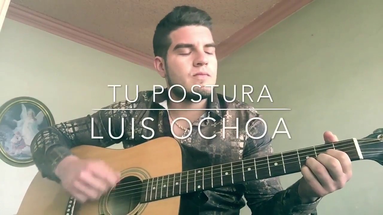 Tu Postura - Banda MS / Luis Ochoa (cover)