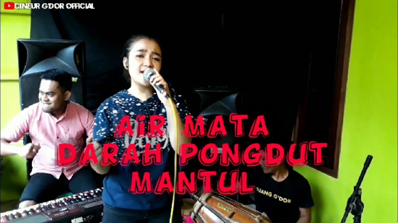 AIR MATA DARAH || PONGDUT MANTUL || CINEUR GDOR || KENDANG PA OTEK GDOR ||
