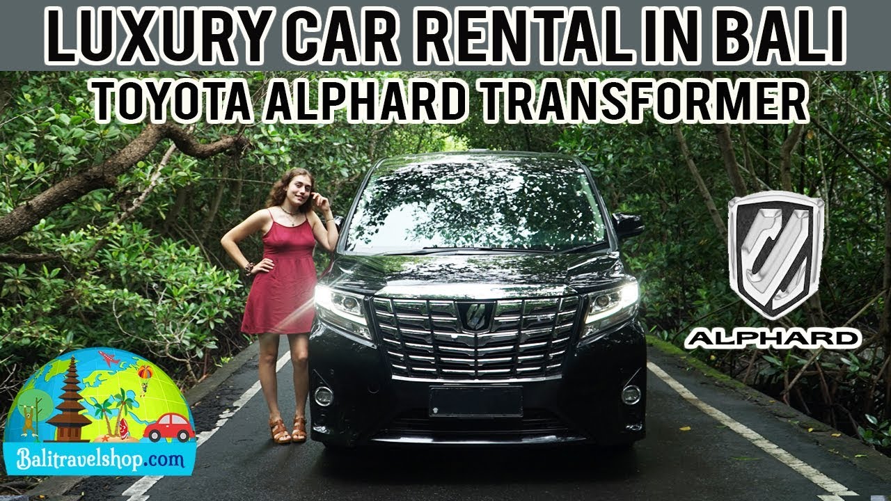 LUXURY CAR RENTAL TOYOTA ALPHARD TRANSFORMER IN BALI | SEWA TOYOTA ALPHARD TRANSFORMER DI BALI