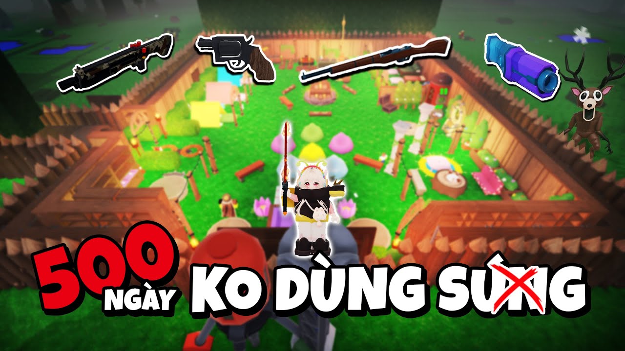 Sống Sót 500 Ngày KHÔNG DÙNG SÚNG - Xây Căn Cứ 99 Nights In The Forest Roblox