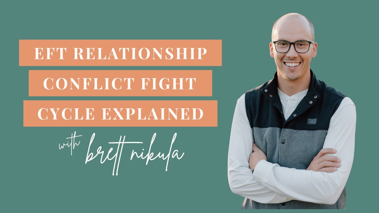 EFT Relationship Conflict Fight Cycle Explained