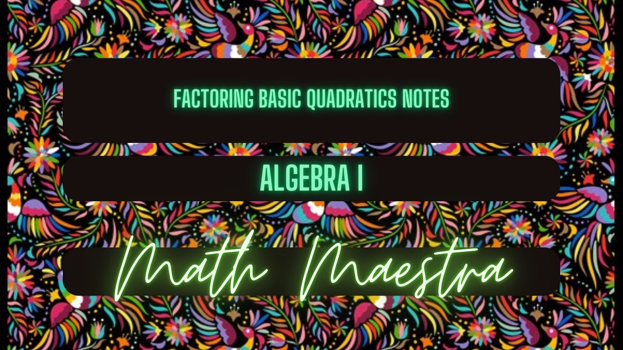 Factoring Basic Quadratics Notes