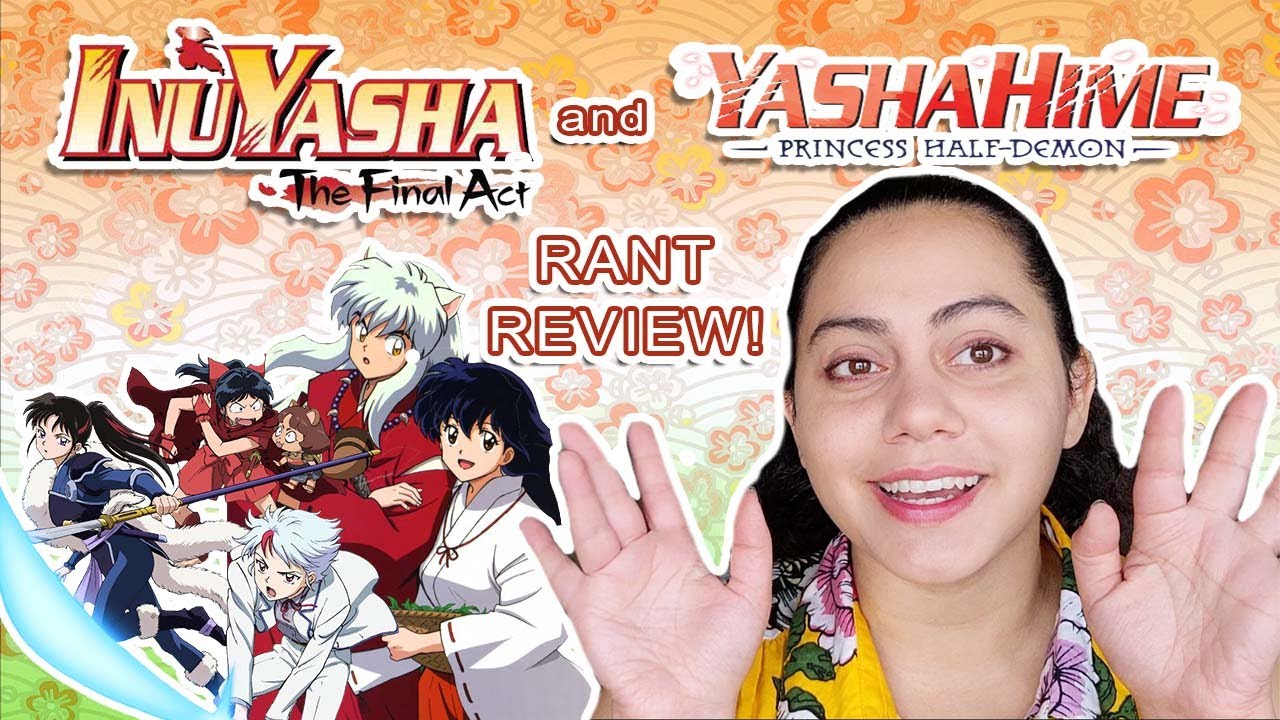 inuyasha final act & yashahime review 🗡🐶👺