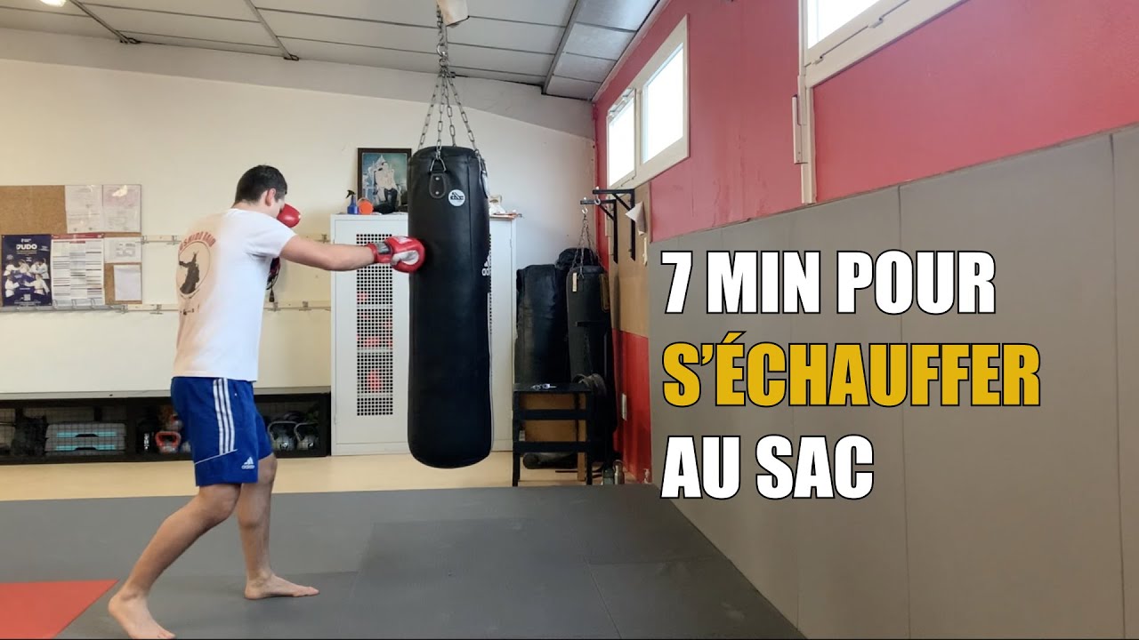 7min pour s'échauffer directement au sac