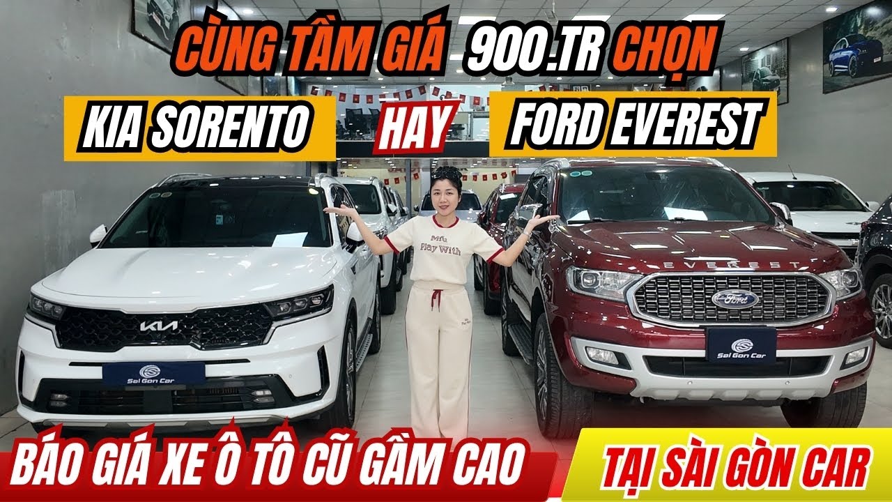Tầm Giá 900 Triệu Sỡ Hữu Ford EVEREST Hay KIA SORENTO Tại Showroom Sài Gòn Car | Báo Gía Ô TÔ CŨ